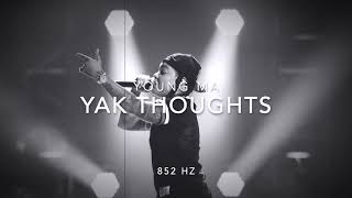 Young M.A - Yak Thoughts - 852 Hz [ Third Eye Chakra - Awaken Intuition ] 👁