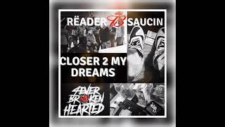 Closer 2 My Dreams - Rëaderbsaucin Prod.by Callmejohnny