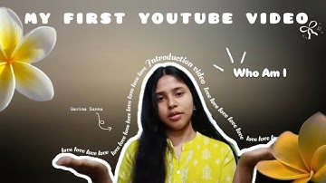 My first YouTube video ( INTRODUCTION VIDEO) |Garima Sarma| 🌷