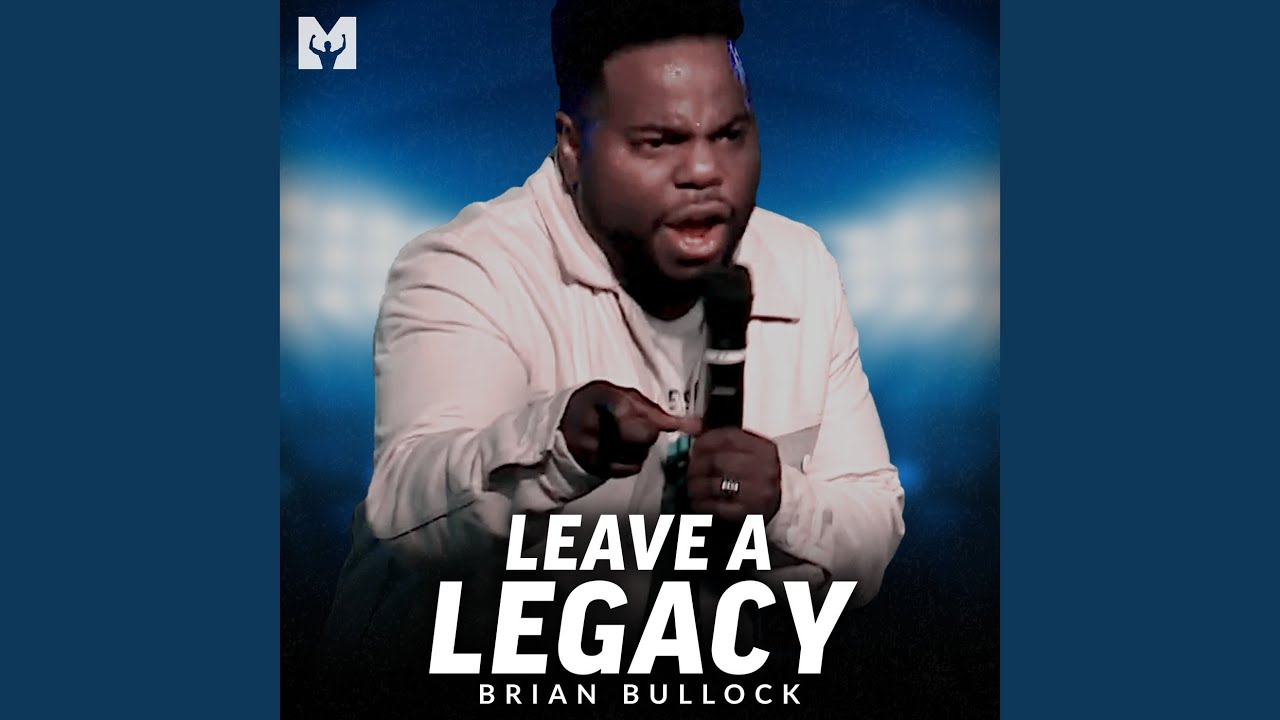 Leave a Legacy (Motivational Speech)