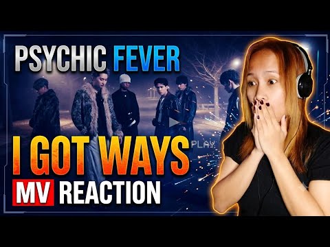 PSYCHIC FEVER " I GOT WAYS" ( OFFICIAL MUSIC VIDEO ) FIRST TIME REACTION