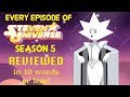 Every Episode of Steven Universe Season 5 Reviewed in 10 Words or Less!