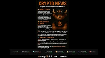 Crypto News Update 🎙️ Powered by OrangeBrickRoad.com.au