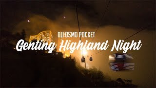 GENTING HIGHLAND NIGHT [DJI OSMO POCKET]