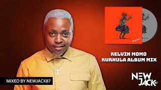 Kelvin Momo - Kurhula | Mixed And Compiled By NewJack87