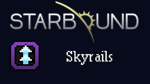 [Starbound Guide] - Skyrails