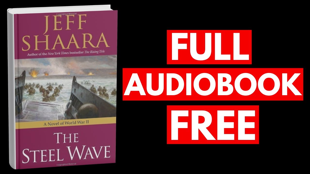 The Steel Wave by Jeff Shaara [Full Audiobook Free]