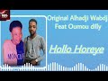 Original alhadji wabdji feat oumou dilly  hollo horeye  single offiecl