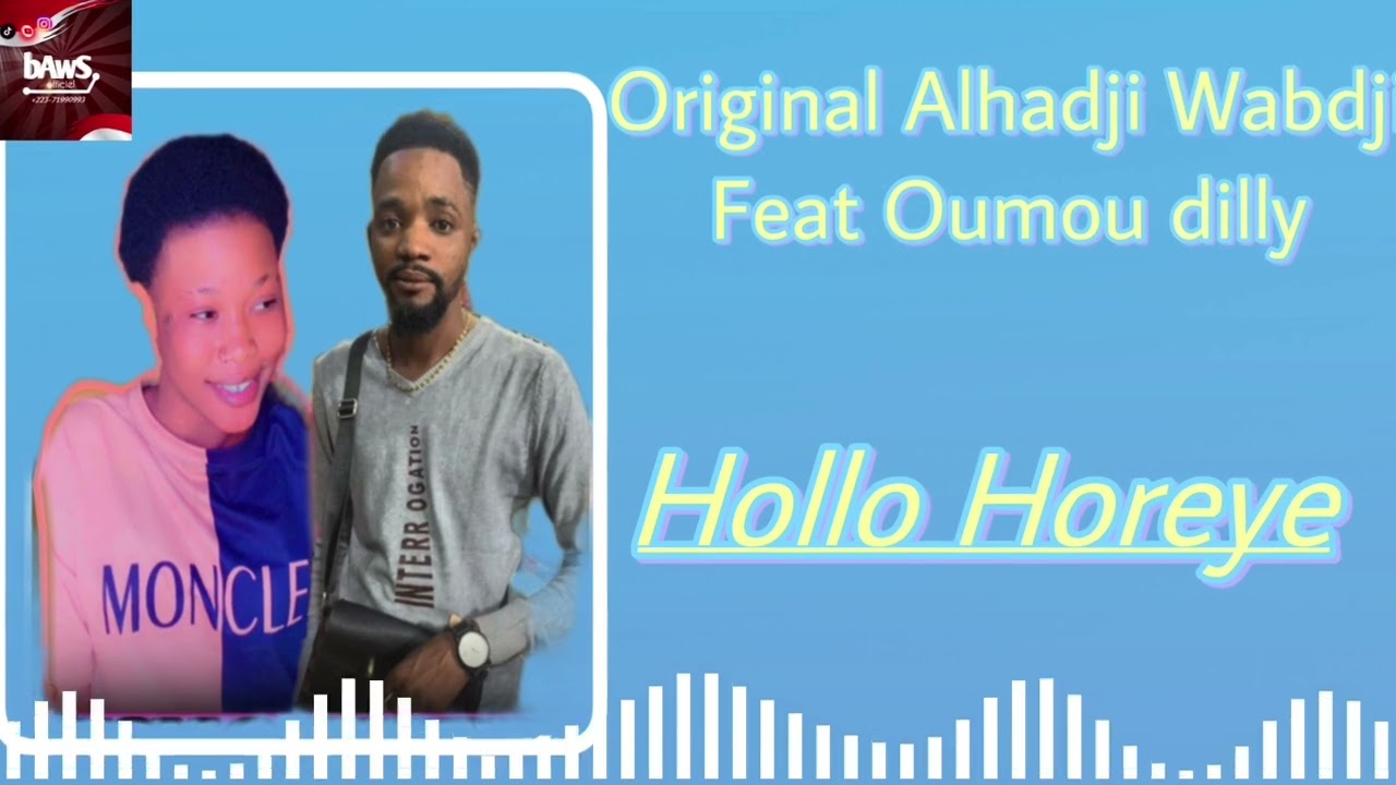 Original Alhadji Wabdji feat Oumou dilly _ Hollo Horeye _ single OfFiEcL