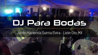 Boda Leon Guanajuato Quinta Elvira DJ Bodas Guanajuato Wedding DJ Animacion Musica Experiencia