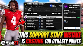 This Support Staff Mistake Is COSTING You Dynasty Points in CFB 27