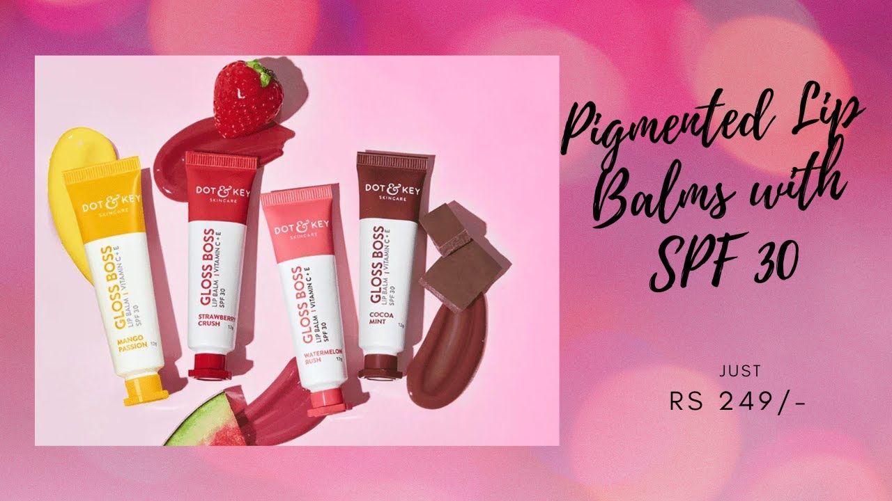 Dot and Key Gloss Boss Lip Balm | Pigmented Lipbalm with SPF | Review + Lip Swatches |