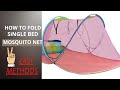 How to fold Single bed mosquito net with 2 easy methods