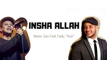 Maher Zain feat Fadly Padi - Insha Allah [ Lyrics]