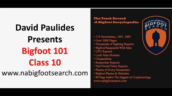 Bigfoot 101 Class 10, David Paulides Presents his series, Sasquatch classes