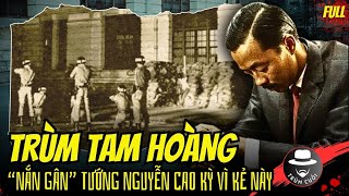 SỰ THẬT bị CHE GIẤU: TẠ VINH - TRÙM TAM HOÀNG Chợ Lớn và cuộc ĐỐI ĐẦU NẢY LỬA với NGUYỄN CAO KỲ