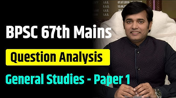 BPSC 67th Mains Question Analysis GS-1 & GS -2 Paper