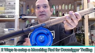 2 ways to setup a Mooching Rod & Reel for Downrigger Trolling #GreatLakes #PacificOcean #Streamside