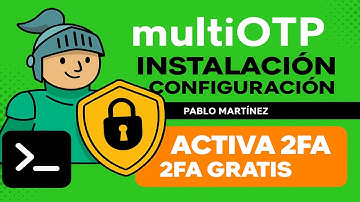 multiOTP desde cero (03) · Instalación, configuración LDAP y solución de errores comunes