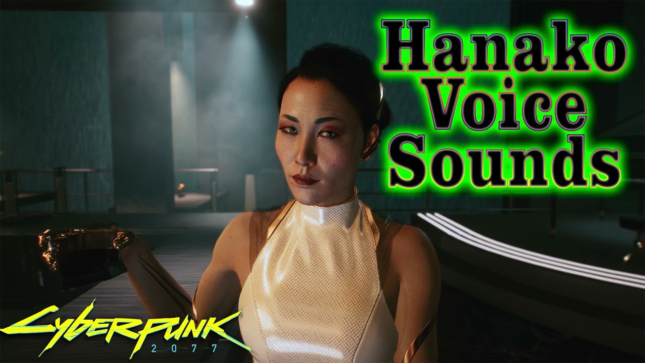 Cyberpunk 2077 Hanako Arasaka Voice Sounds YouTube