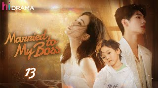 【Multi-sub】EP13 | Married to My Boss | Secretary Conquers Tsundere Boss after Quitting | HiDrama