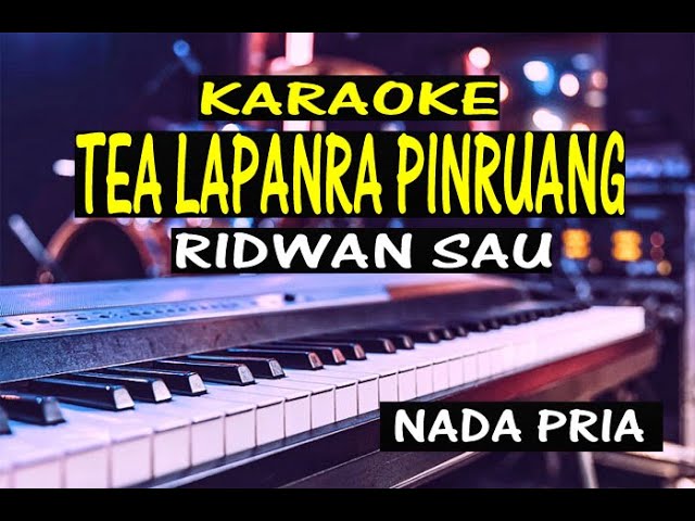 Tea Lapanra Pinruang Ridwan Sau {Karaoke Makassar} Nada Pria class=
