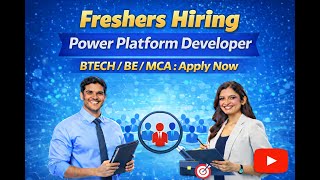 Freshers Job Opening : BTECH/BE/MCA : Associate Developer Power Platform