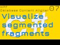 7. Visualize segmented fragments | Database Content Aligner WPF C#