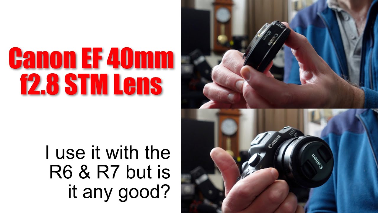 Canon Ef 40Mm F2.8 Stm Lens Review - Youtube