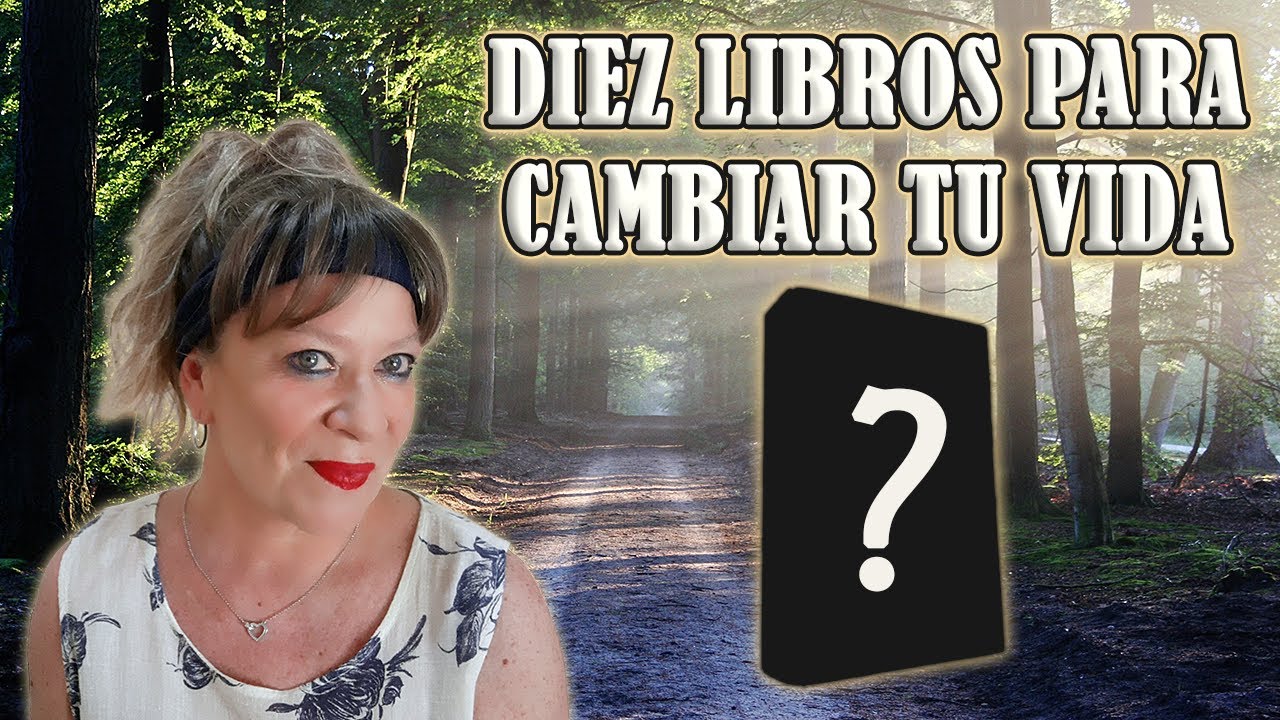 Diez libros para cambiar tu vida y atraer todo aquello que desees - YouTube