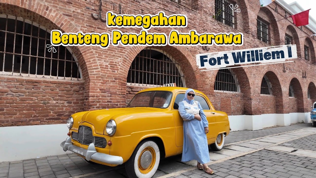 Fort Willem I Ambarawa, Benteng Megah Peninggalan Belanda