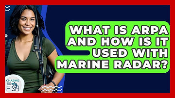 What Is ARPA And How Is It Used With Marine Radar? - Chasing Big Fish