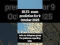 IELTS exam prediction for 9 October 2025 | 9 October ielts exam prediction 2025