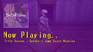 Title Screen - Spooky's Jump Scare Mansion: The Doll House OST