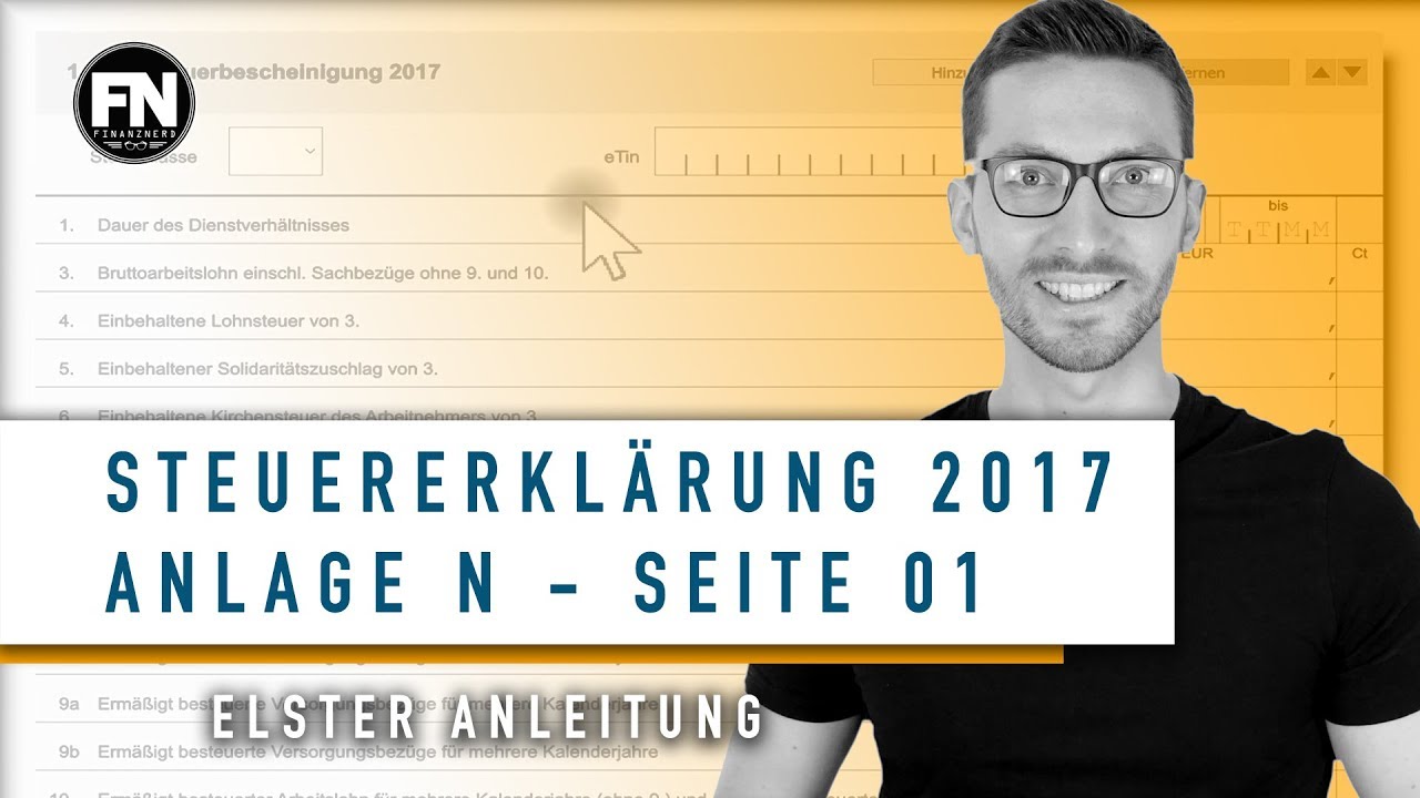 Update Anlage N 2017 ausfüllen | Steuererklärung 2017 selber machen | Anlage N Seite 1 Tutorial elster 2017