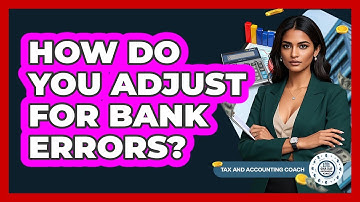 How Do You Adjust For Bank Errors?