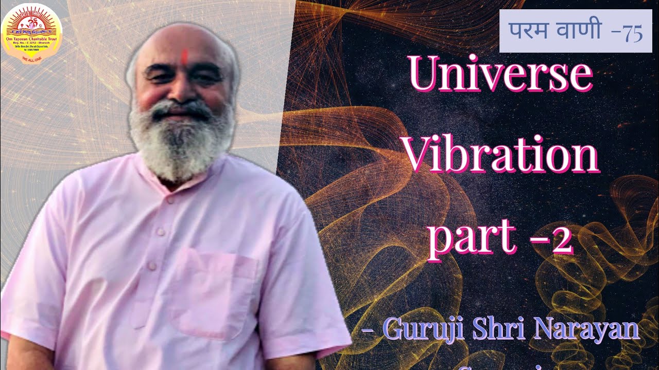 परम वाणी 75 : Universe Vibration part -2 | यूनिवर्स तरंग भाग -२