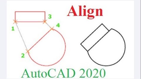 Học AutoCAD 2020 Tutorial Video: Lệnh Align (AL) - Căn gióng đối tượng Trong AutoCAD
