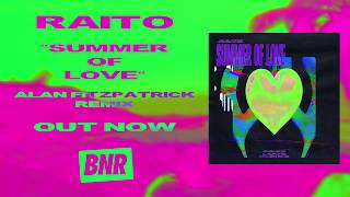 Raito - "Summer of Love" (Alan Fitzpatrick Remix) [Official Audio]