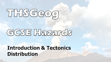 Natural Hazards (GCSE) - Lesson 1 - Intro to Natural Hazards & Tectonic Plates