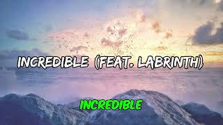 Sia, Labrinth - Incredible (feat. Labrinth) (Lyrics)