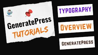 How to Use Typography in GeneratePress