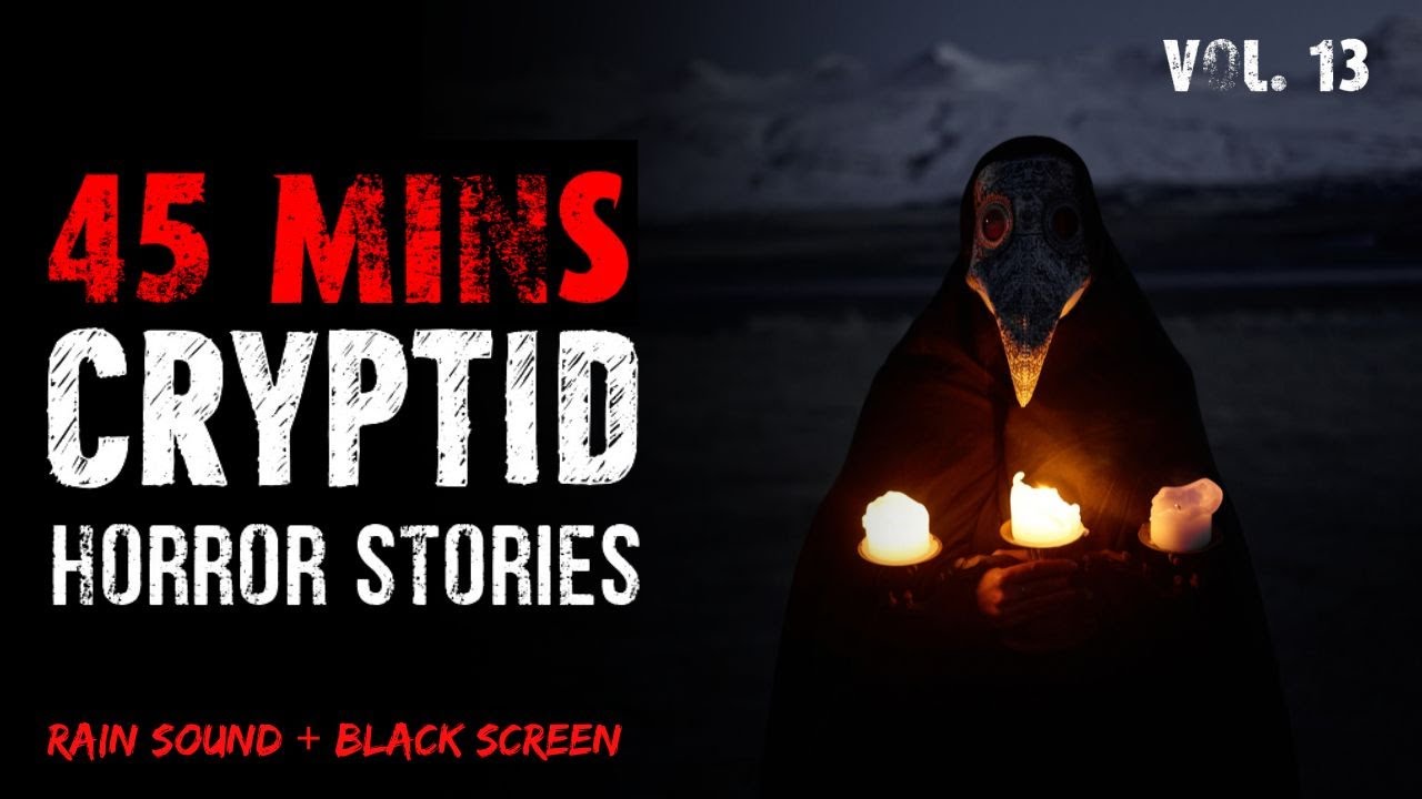 45 MINS HOUR TRUE CRYPTID Horror Stories with RAIN Sound to fall ASLEEP - BLACK SCREEN Scary Stories