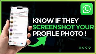 Can You See If Someone Screenshot Your WhatsApp Profile Photo !