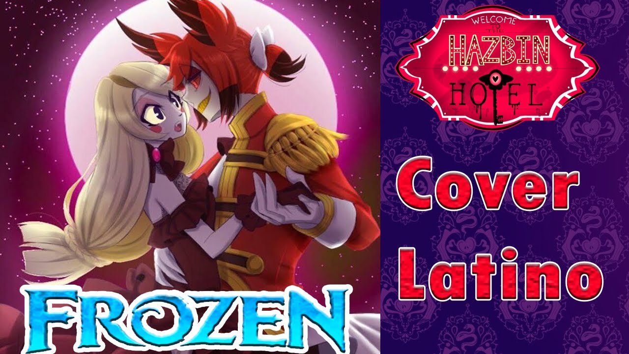 -🎶 la puerta hacia al amor //Love is An Open Door 🎶 |【Charlastor Parody】『Cover Fandub Latino』