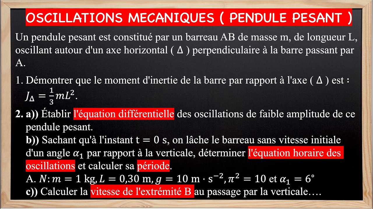 OSCILLATIONS MÉCANIQUES 🔥 Pendule Pesant : Exercice Complet et Bien Expliqué ( Partie 1 )