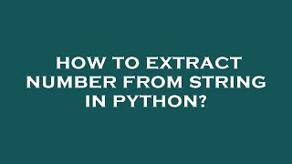 How to extract number from string in python