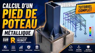 Comment calculer un pied de poteau métallique sur Robot Structural Analysis | Charpente Métallique
