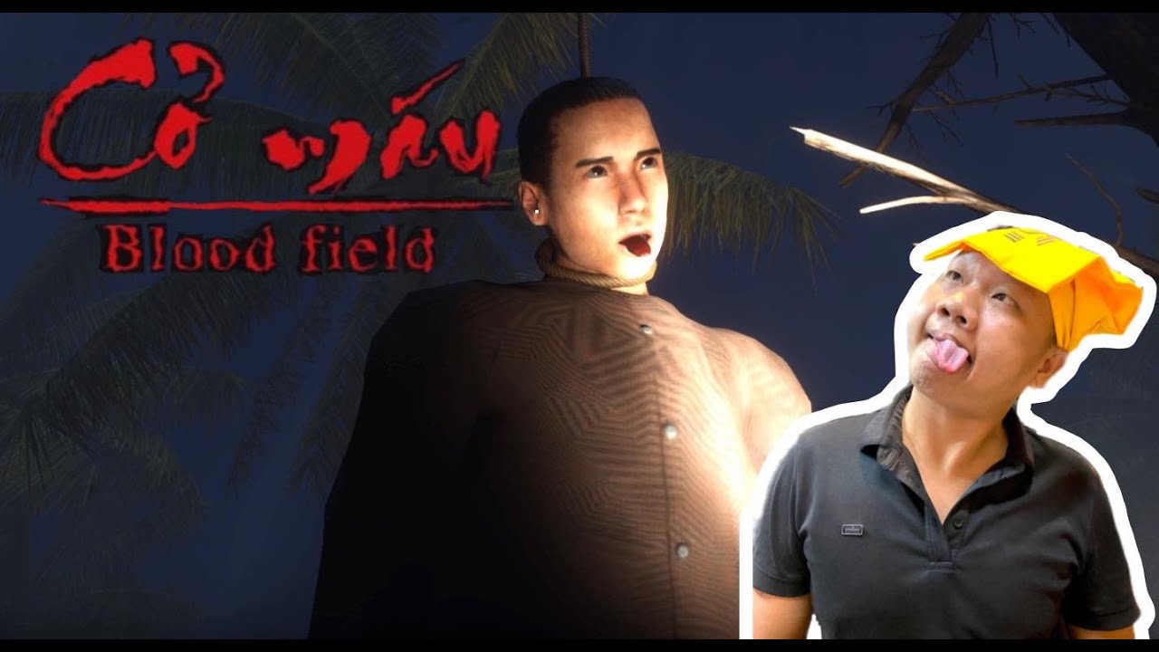 Cỏ Máu (Blood Field) : Ngất Lên Ngất Xuống Với Siêu Phẩm Game Kinh Made ...