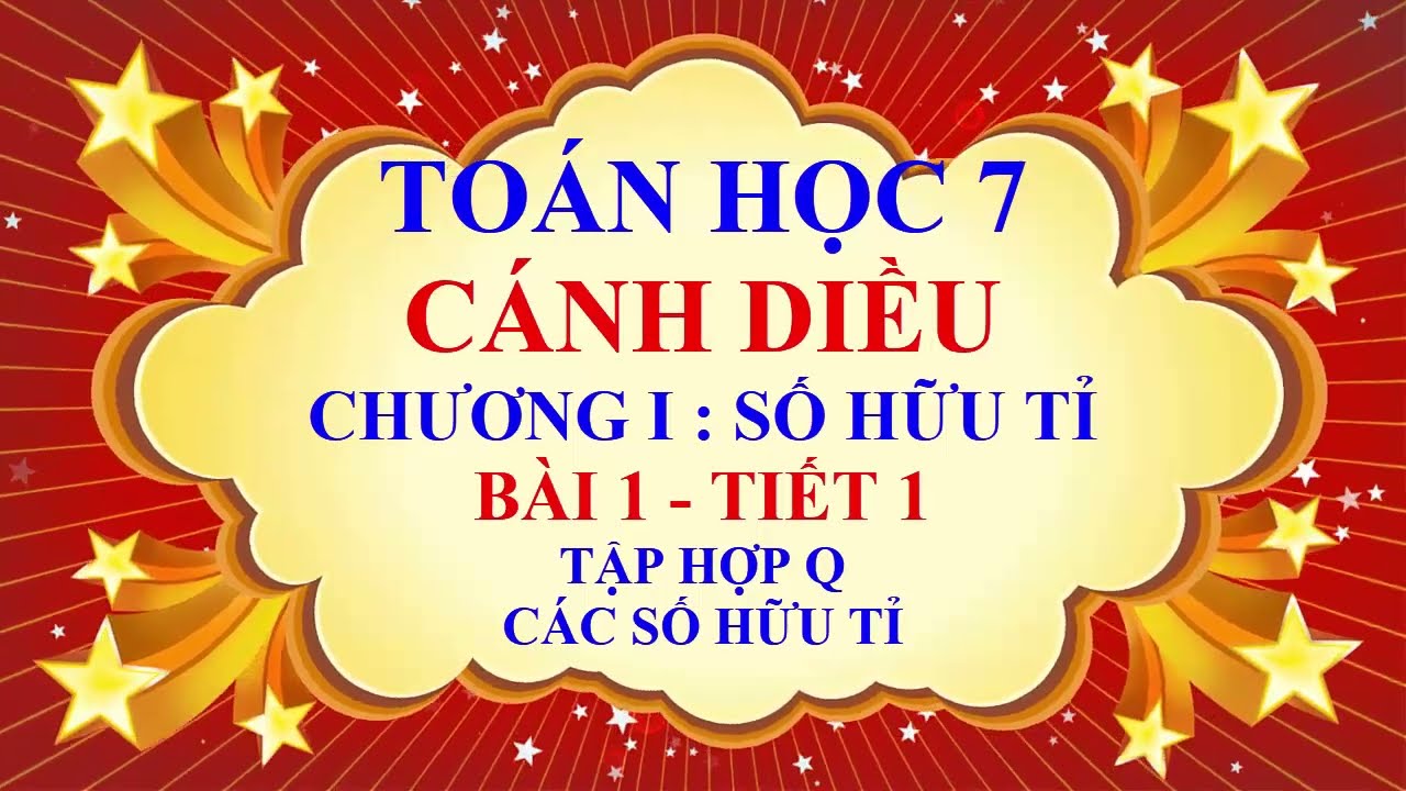 Toán học lớp 7 - Cánh Diều - Chương 1 - Bài 1 - Tập hợp Q các số hữu tỉ - Tiết 1